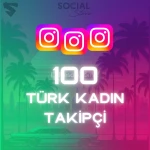 Instagram 100 Türk Kadın Gerçek Takipçi