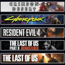 Crimson +Cyberpunk +Evil 4 +TLOU2 +TLOU1
