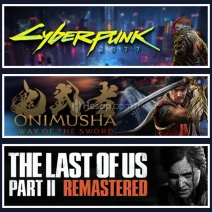 Cyberpunk + Onimusha + The Last Of Us 2