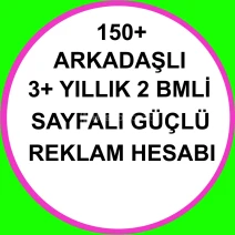150+ Arkadaşlı 3+ Yıllık 2 Bmli Sayfalı Reklam Hesabı