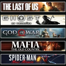 TLOU1 +Tsushima +GOW +Mafia +Miles