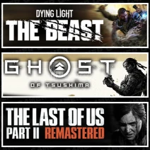 The Beast +Tsushima +The Last Of Us 2