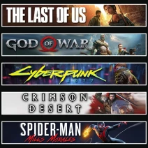 TLOU1 +GOW +Cyberpunk +Crimson +Miles