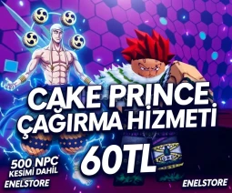 CAKE PRINCE ÇAĞIRMA HİZMETİ | 500 NPC KESİMİ DAHİL