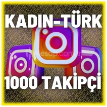 INSTAGRAM 1000 KADIN-TÜRK TAKİPÇİ