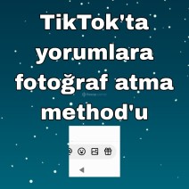 TikTok yorumlara fotoğraf atma method'u %100 çalışır