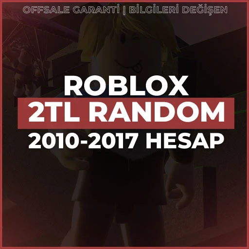 2TL RANDOM HESAP ROBLOX | 2010-2017 | OFFSALE