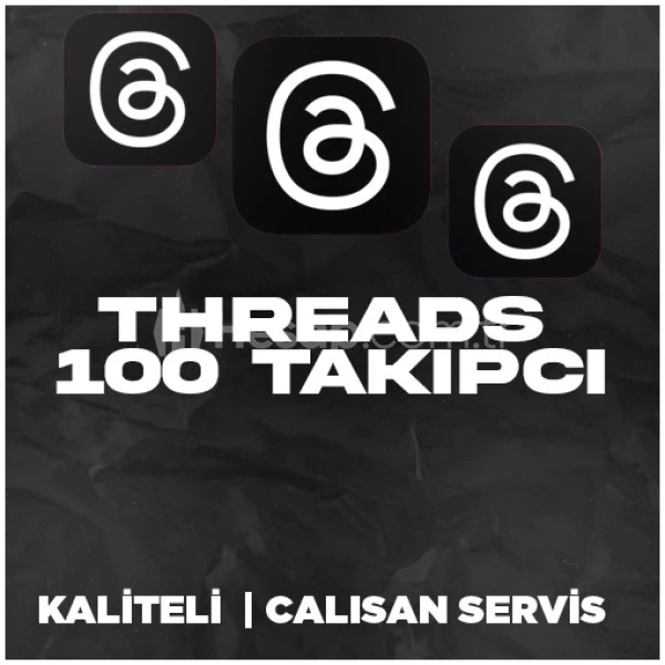 100 Gerçek Threads Takipçi | ÇALIŞAN SERVİS