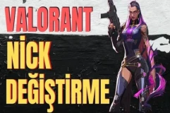 Valorant İsim Değiştirme Nasıl Yapılır?
