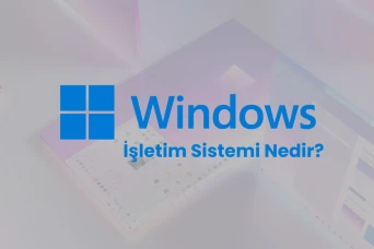 Windows İşletim Sistemi Nedir?