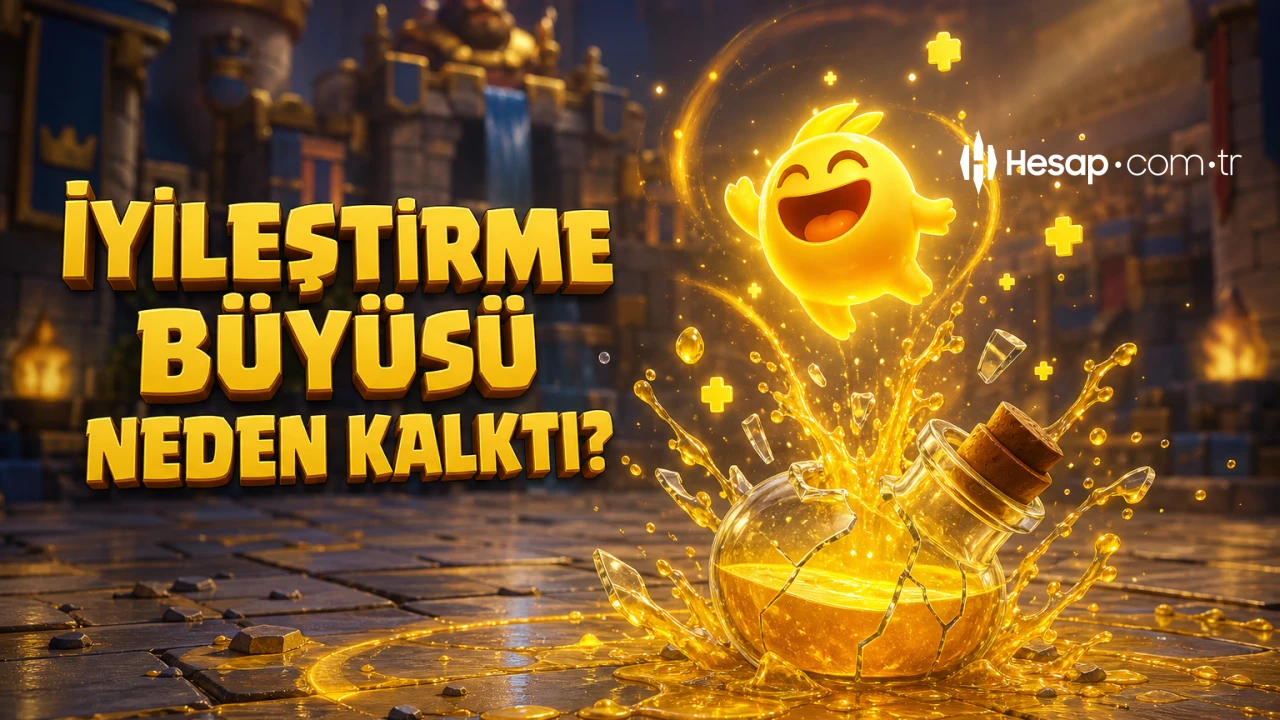 Clash Royale İyileştirme Büyüsü Neden Kaldırıldı? İyileştirici Ruh Dönüşümü