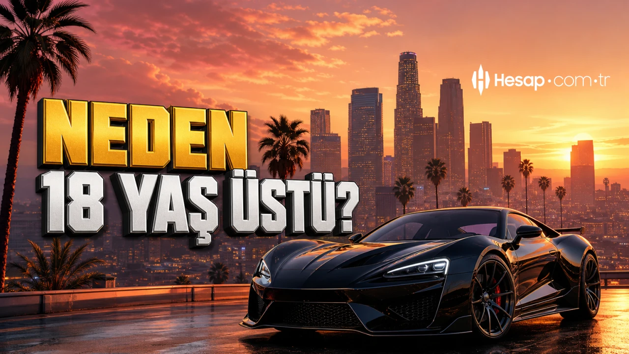GTA 5 Neden 18 Yaş Üstü? Yaş Sınırı Kriterleri ve İçerik Derecelendirmesi