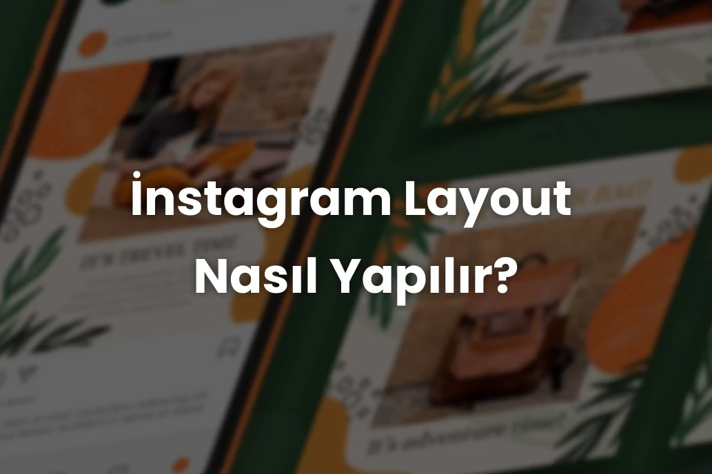 İnstagram Layout Nasıl Yapılır?